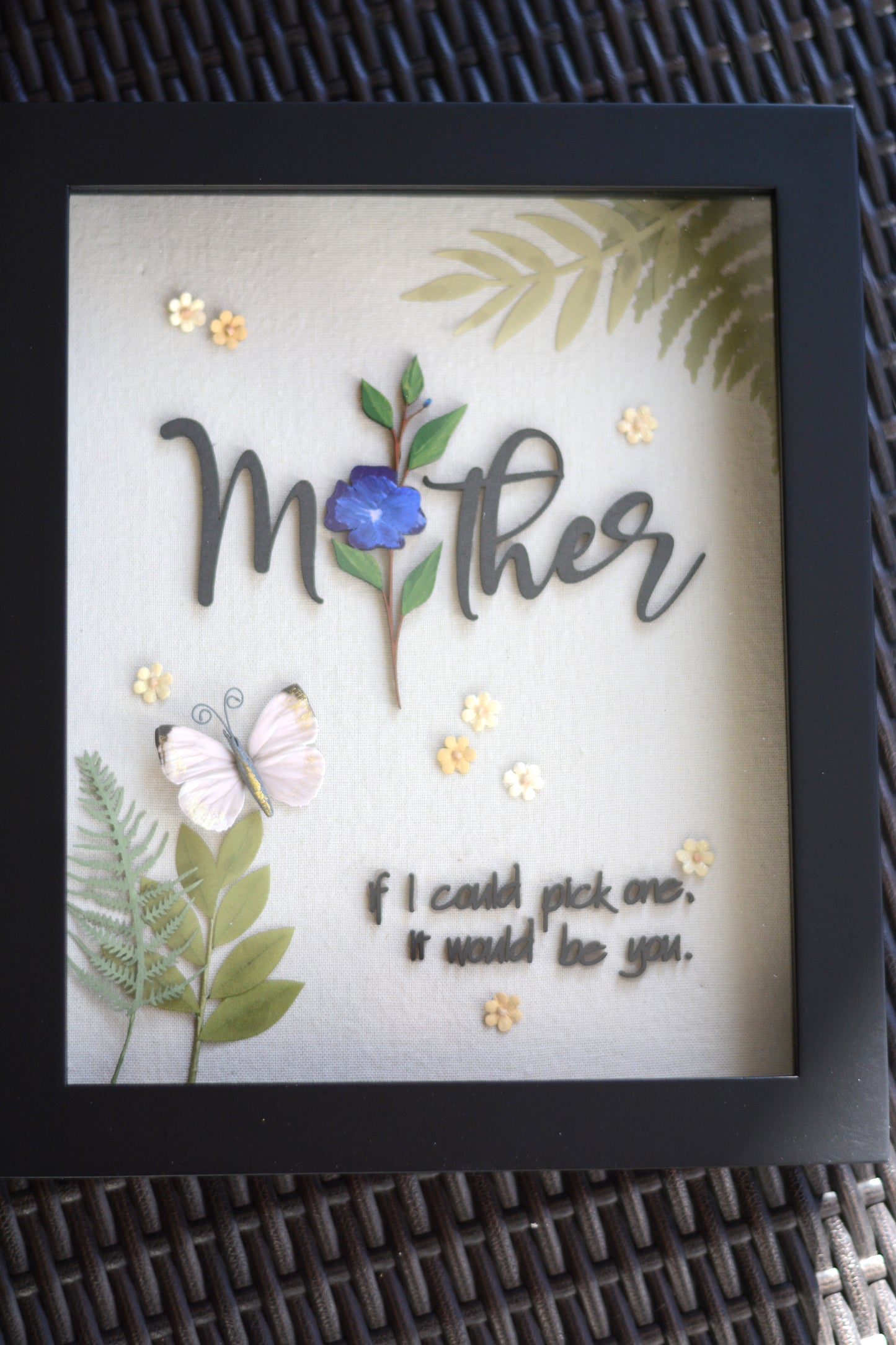 Mother's Day Framed Shadow Box Gift, If I Could Pick One, It Would Be You, Flowers, Butterfly