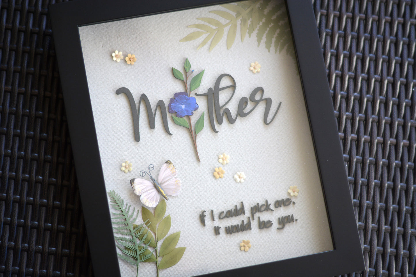 Mother's Day Framed Shadow Box Gift, If I Could Pick One, It Would Be You, Flowers, Butterfly