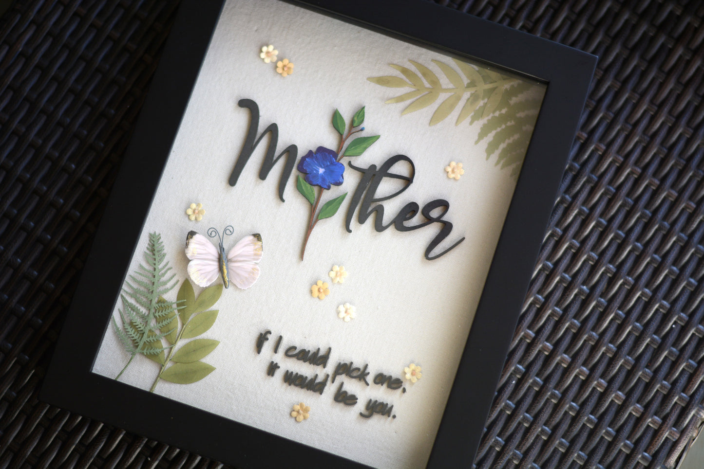 Mother's Day Framed Shadow Box Gift, If I Could Pick One, It Would Be You, Flowers, Butterfly