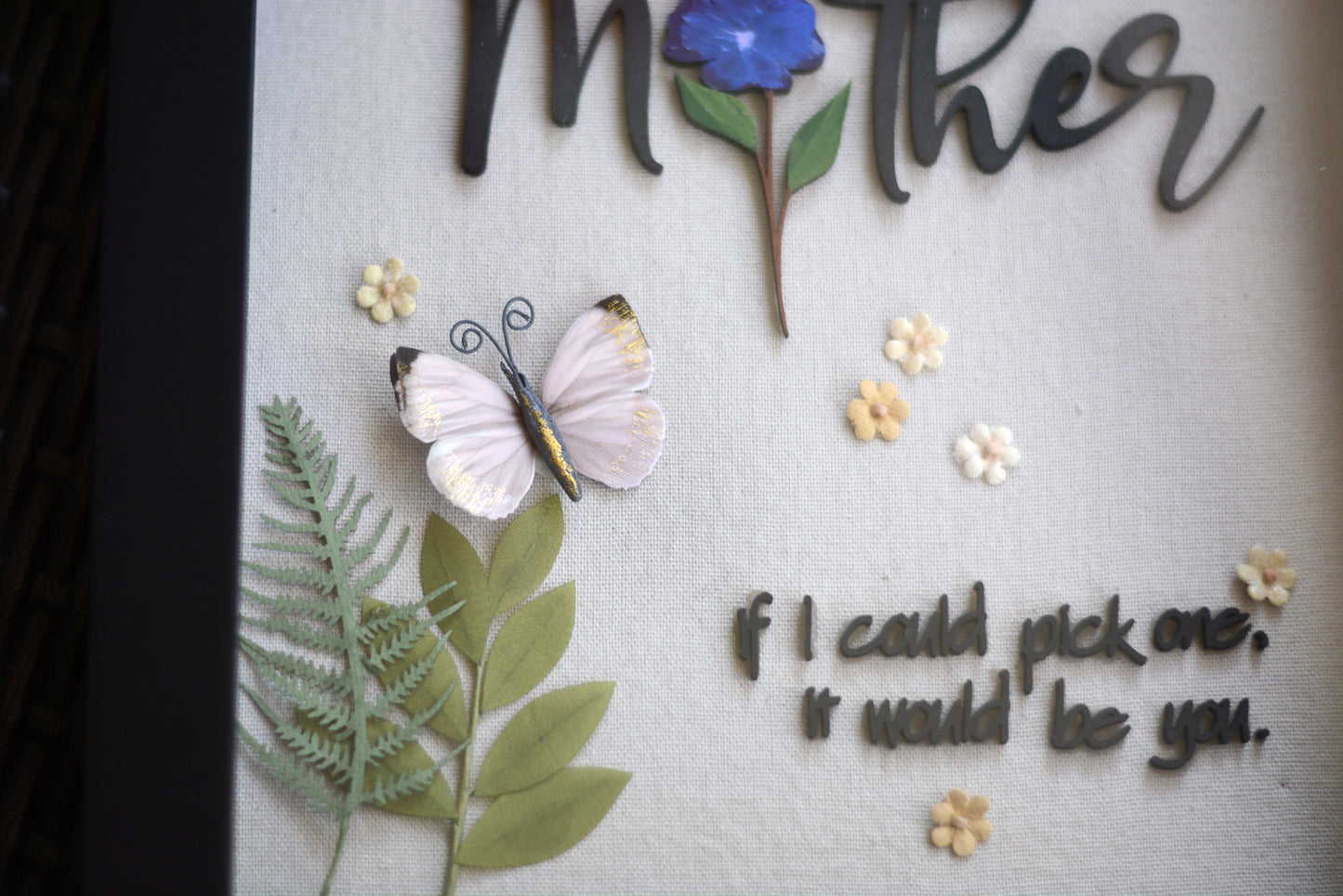 Mother's Day Framed Shadow Box Gift, If I Could Pick One, It Would Be You, Flowers, Butterfly