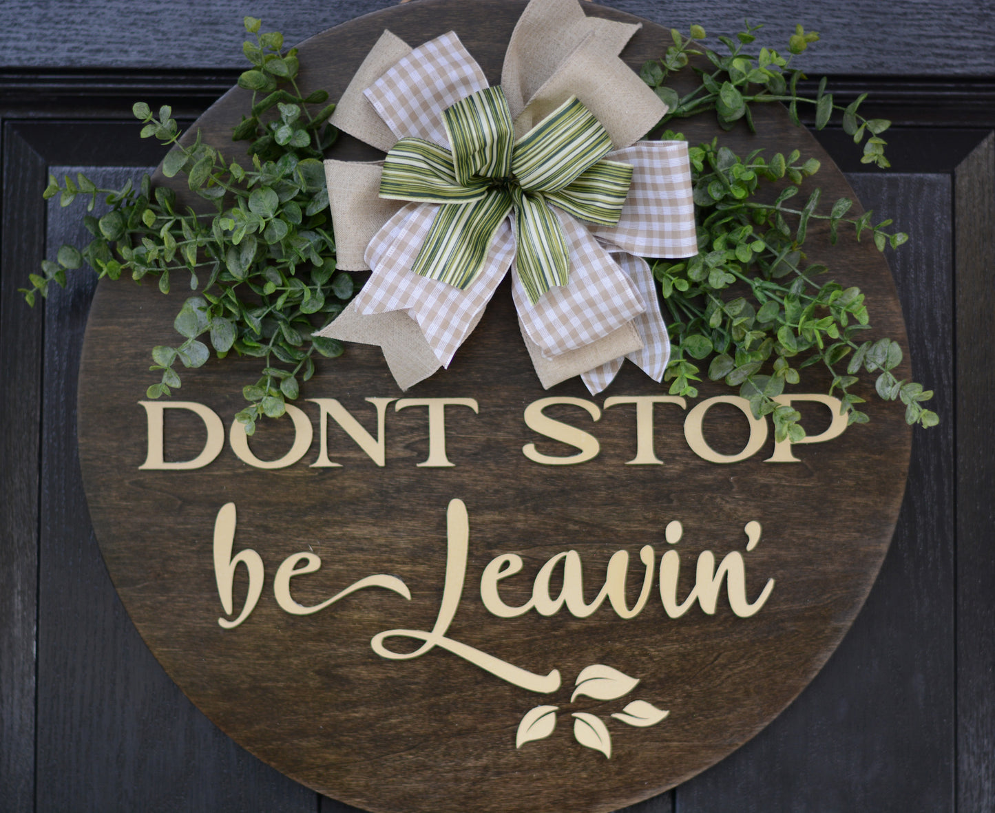 Don't Stop Be Leavin' Door Hanger Sign Wreath