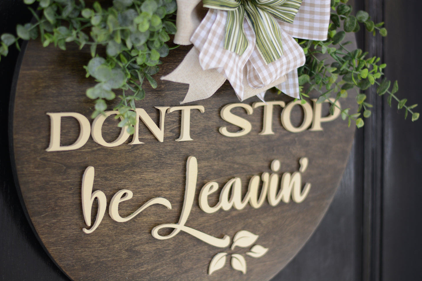 Don't Stop Be Leavin' Door Hanger Sign Wreath