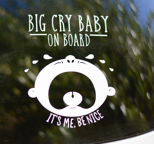 Big Cry Baby On Board, It's Me, Be Nice Bumper Sticker Decal