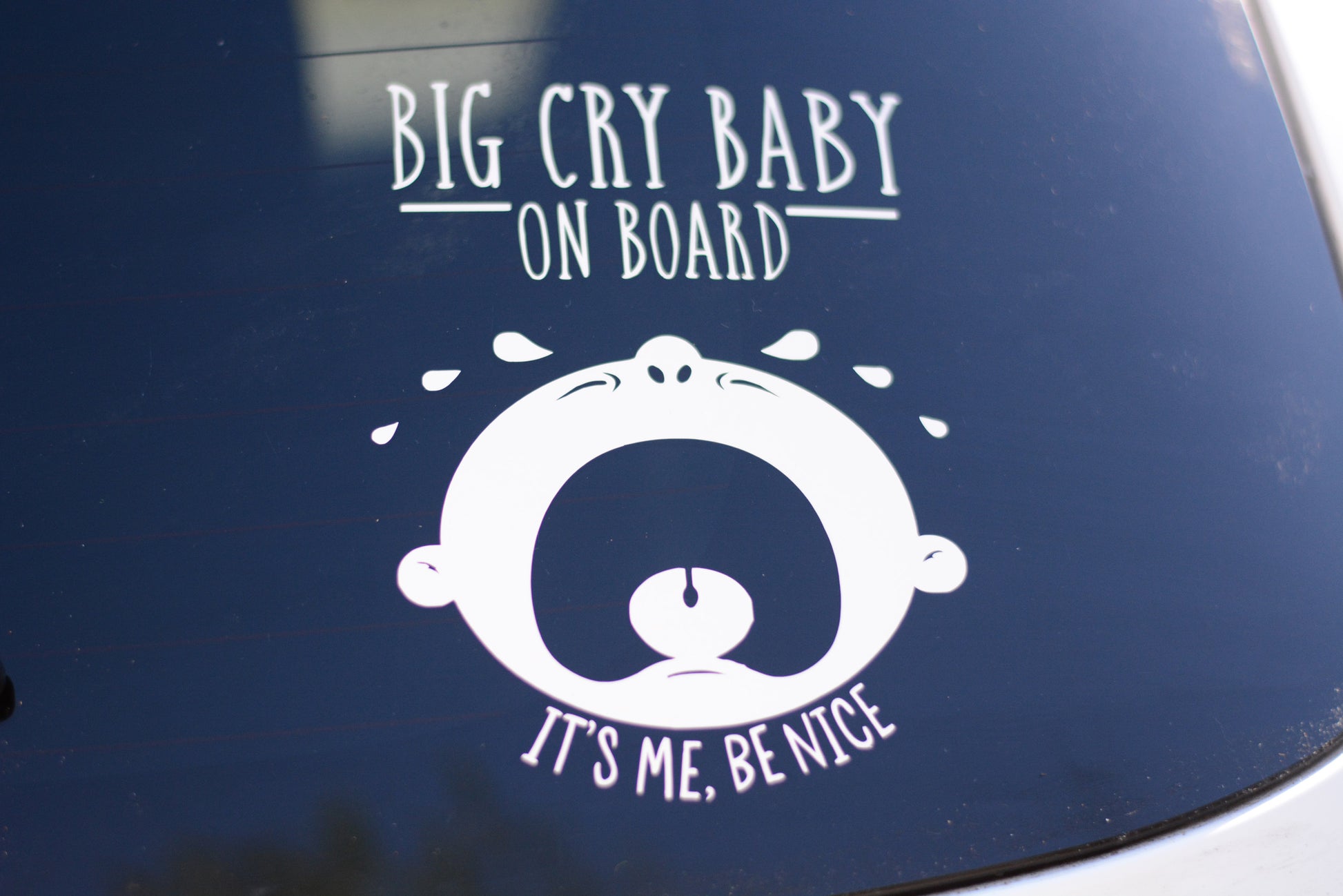 Big Cry Baby On Board, It's Me, Be Nice Bumper Sticker Decal