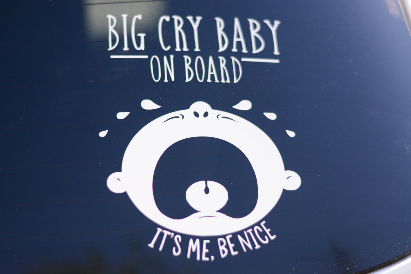 Big Cry Baby On Board, It's Me, Be Nice Bumper Sticker Decal