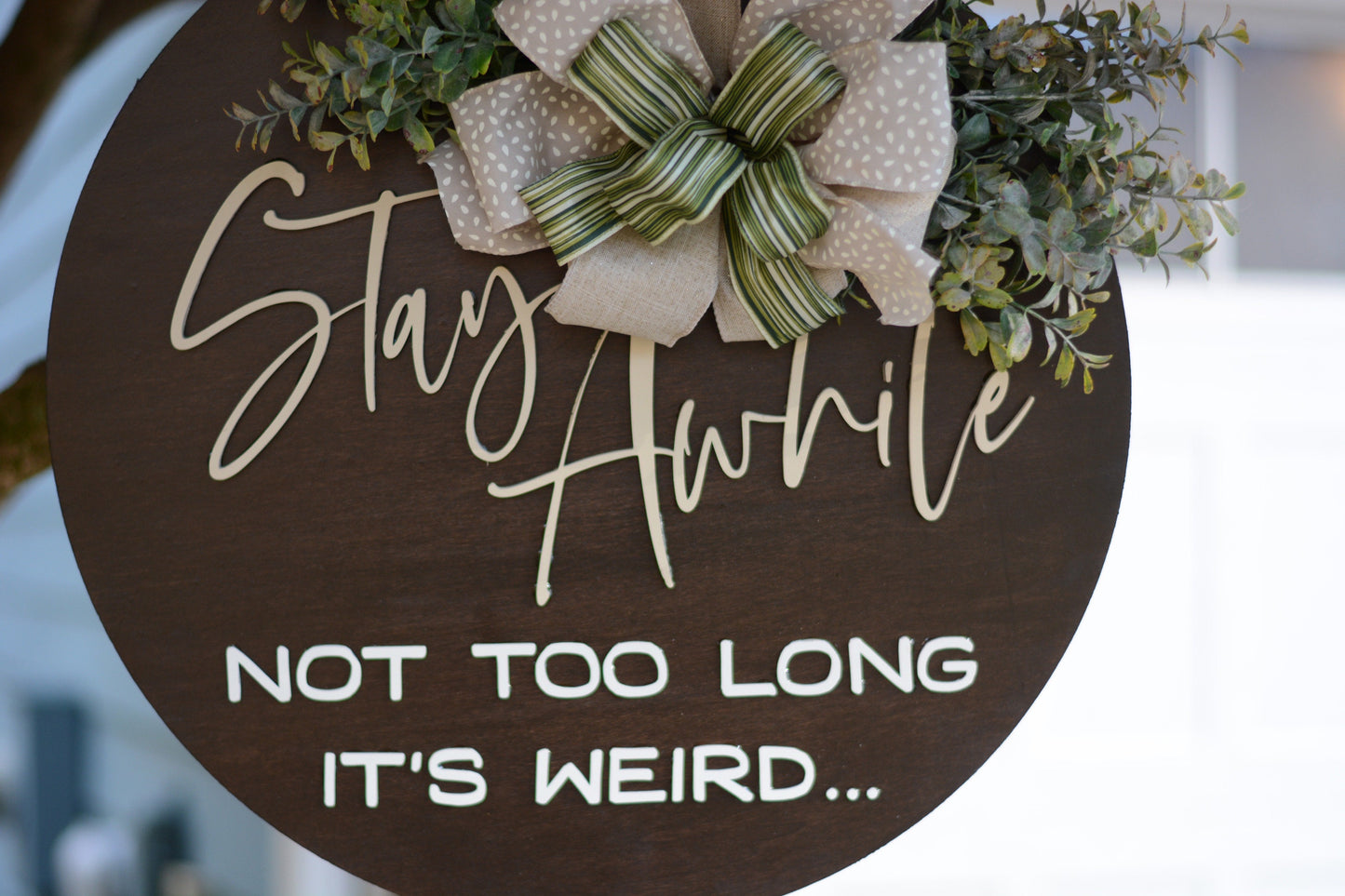 Stay Awhile (Not Too Long It's Weird...) Door Hanger