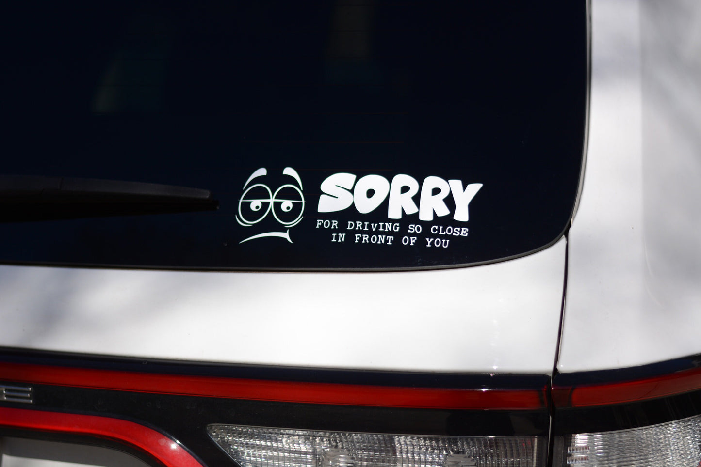 Sorry For Driving So Close In Front Of You | Funny Car Vinyl Decal