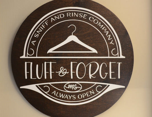 Fluff and Forget | Funny Laundry Room Wood Sign