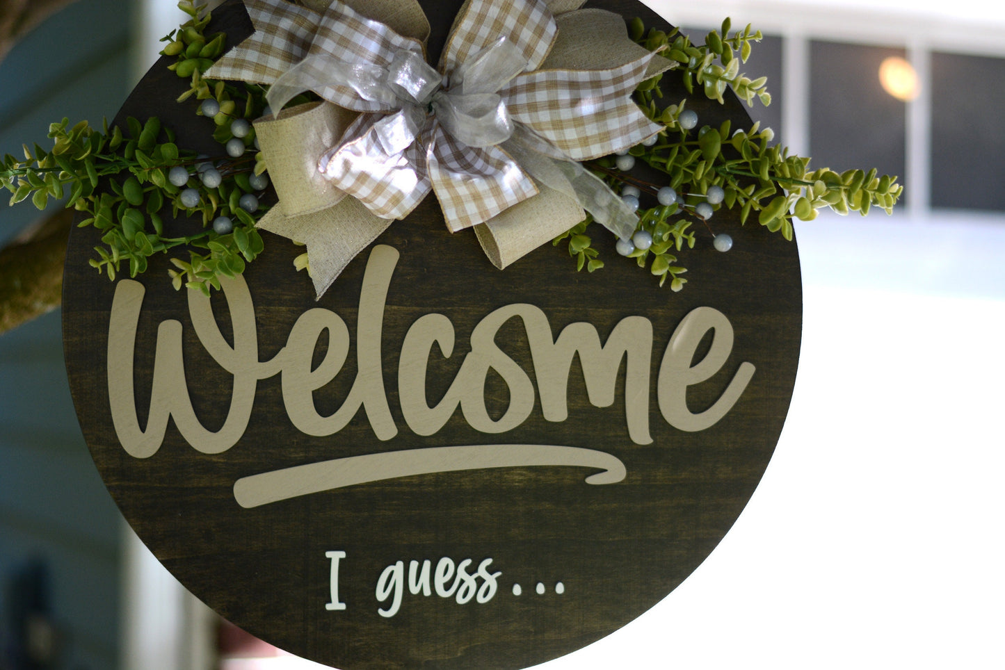 Welcome I Guess... Funny Sarcastic Round Wood Door Hanger