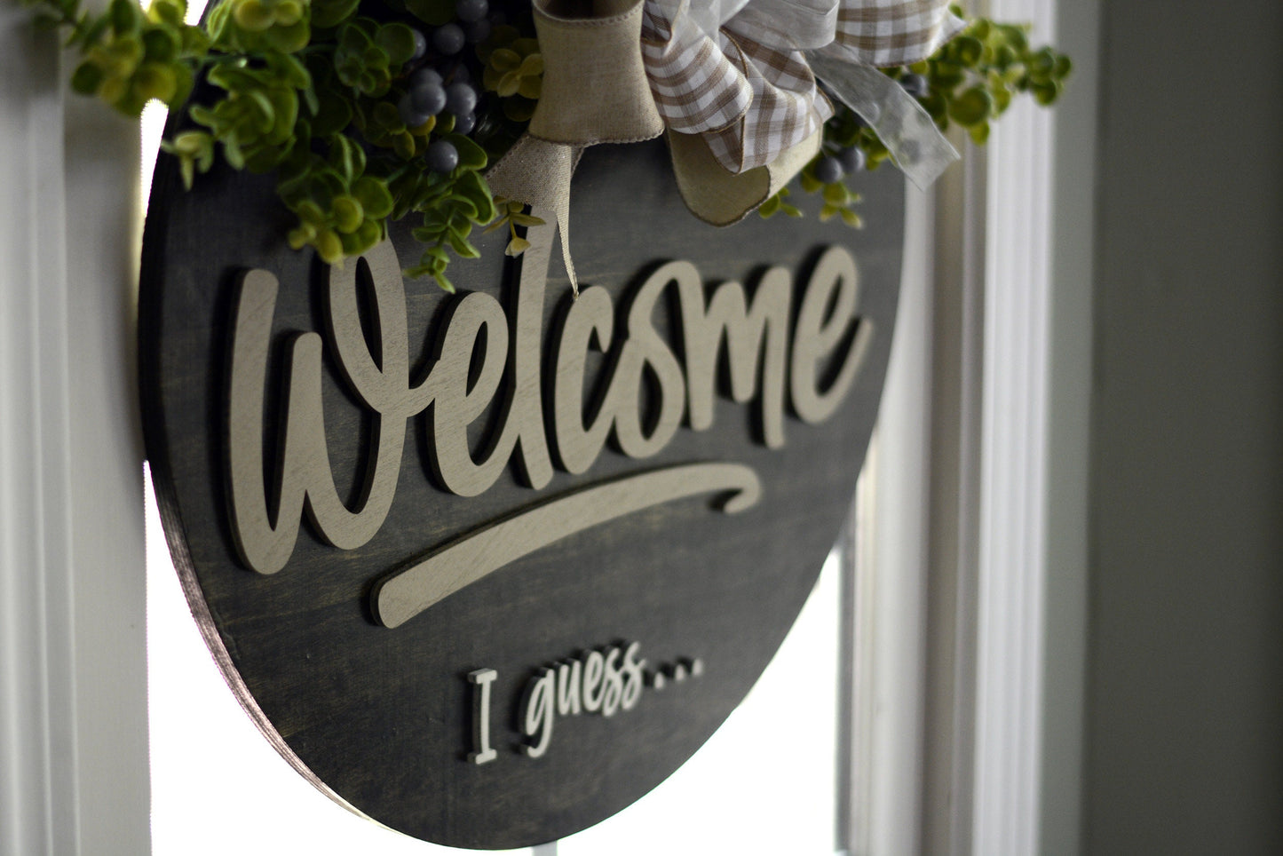 Welcome I Guess... Funny Sarcastic Round Wood Door Hanger